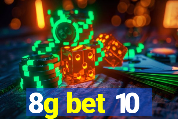 8g bet 10